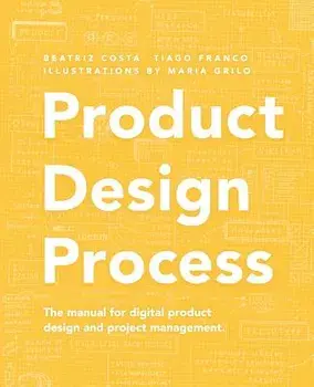Product Design Process, Paperback/Tiago Franco