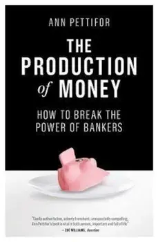 Production of Money, Paperback/Ann Pettifor