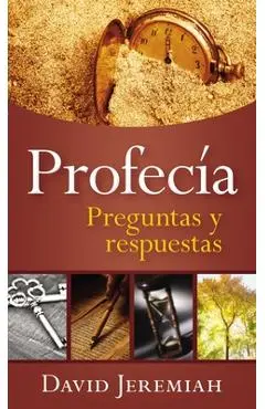 Profecía: Preguntas Y Respuestas - David Jeremiah