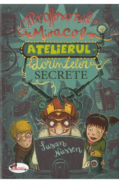 Profesorul Miracol. Atelierul dorintelor secrete
