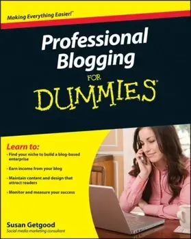 Professional Blogging for Dummies, Paperback/Susan J. Getgood
