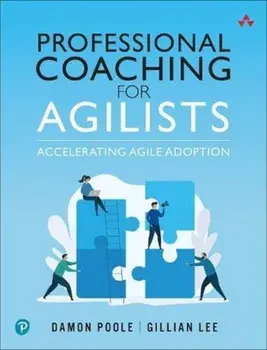 Professional Coaching for Agilists. Accelerating Agile Adoption, Paperback/Gillian Lee