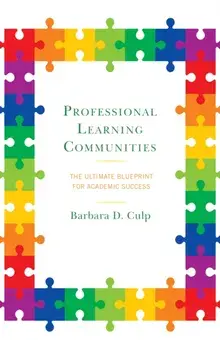 Professional Learning Communities. The Ultimate Blueprint for Academic Success, Paperback/Barbara D. Culp