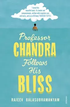 Professor Chandra Follows His Bliss, Paperback/Rajeev Balasubramanyam