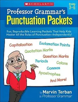 Professor Grammar's Punctuation Packets: Fun, Reproducible Learning Packets That Help Kids Master All the Rules of Punctuation--Independently!, Paperback/Marvin Terban