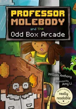 Professor Molebody and the Odd Box Arcade, Paperback/William Anthony