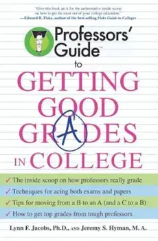 Professors' Guide to Getting Good Grades in College, Paperback/Lynn F. Jacobs