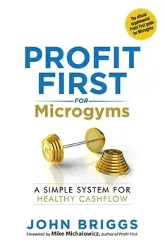 Profit First for Microgyms, Paperback/John Briggs