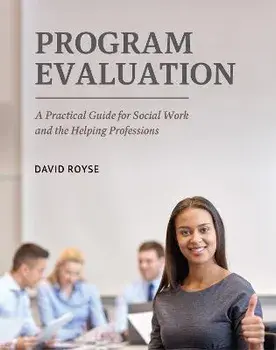 Program Evaluation: A Practical Guide for Social Work and the Helping Professions, Paperback/David Royse