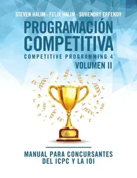 Programación competitiva (CP4) - Volumen II: Manual para concursantes del ICPC y la IOI, Paperback/Steven Halim