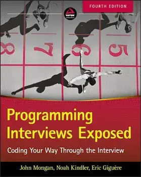 Programming Interviews Exposed: Coding Your Way Through the Interview, Paperback/John Mongan