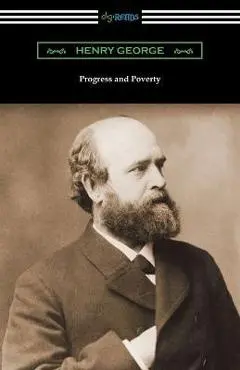Progress and Poverty - Henry George