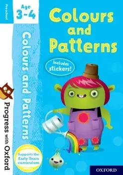 Progress with Oxford: Colours and Patterns Age 3-4/Kate Robinson