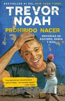 Prohibido Nacer: Memorias de Racismo, Rabia Y Risa., Paperback/Trevor Noah