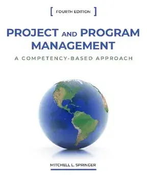 Project and Program Management: A Competency-Based Approach, Fourth Edition, Hardcover/Mitchell L. Springer