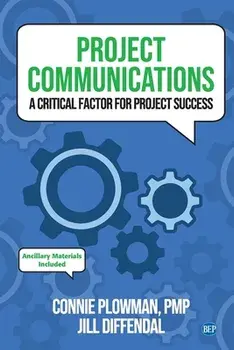Project Communications: A Critical Factor for Project Success, Paperback/Connie Plowman