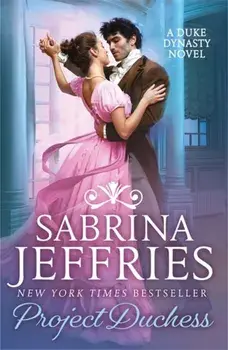 Project Duchess. Sweeping historical romance at its best!, Paperback/Sabrina Jeffries