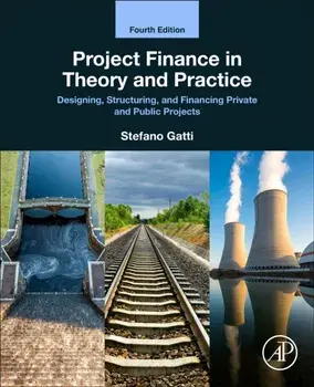 Project Finance in Theory and Practice. Designing, Structuring, and Financing Private and Public Projects, 4 ed, Paperback/***
