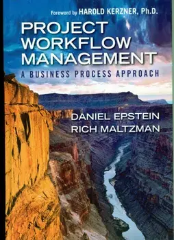 Project Workflow Management. A Business Process Approach, Hardback/Dan Epstein