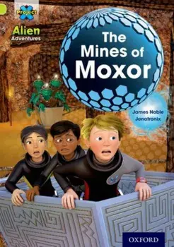Project X: Alien Adventures: Lime: The Mines of Moxor, Paperback/James Noble