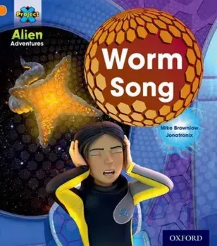 Project X: Alien Adventures: Orange: Worm Song, Paperback/Mike Brownlow