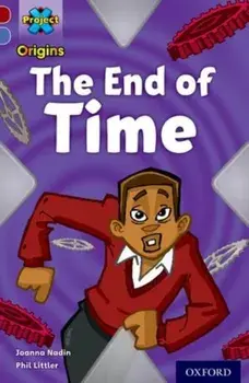 Project X Origins: Dark Red Book Band, Oxford Level 17: Time: The End of Time, Paperback/Joanna Nadin