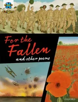 Project X Origins Graphic Texts: Dark Red+ Book Band, Oxford Level 20: For the Fallen and other poems, Paperback/***