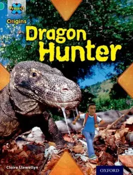 Project X Origins: Turquoise Book Band, Oxford Level 7: Discovery: Dragon Hunter, Paperback/Claire Llewellyn