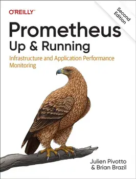 Prometheus: Up & Running. Infrastructure and Application Performance Monitoring, 2 ed, Paperback/***