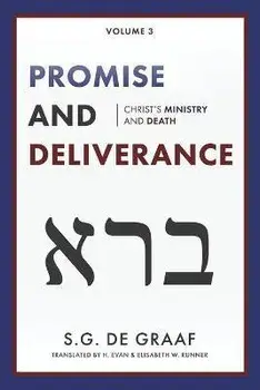 Promise and Deliverance: Christ's Ministry and Death, Paperback/S. G. De Graaf