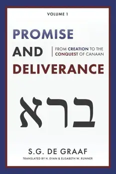 Promise and Deliverance: From Creation to the Conquest of Canaan, Paperback/S. G. De Graaf