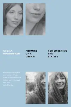 Promise of a Dream. Remembering the Sixties, Paperback/Sheila Rowbotham