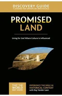 Promised Land Discovery Guide: Living for God Where Culture Is Influenced - Ray Vander Laan