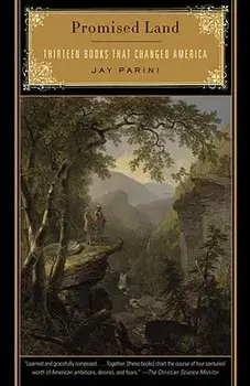 Promised Land: Thirteen Books That Changed America, Paperback/Jay Parini