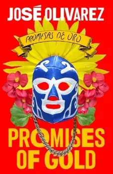 Promises of Gold, Hardcover/José Olivarez