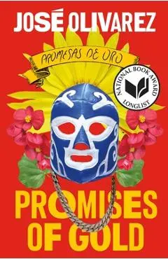 Promises of Gold - José Olivarez