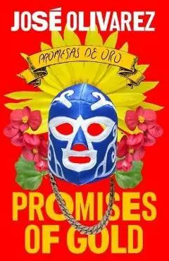 Promises of Gold - José Olivarez