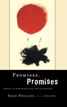 Promises, Promises: Essays on Literature and Psychoanalysis, Paperback/Adam Phillips