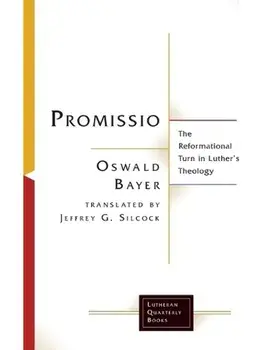 Promissio. The Reformational Turn in Luther’s Theology, Paperback/Oswald Bayer