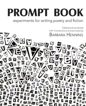 Prompt Book: Experiments for Writing Poetry and Fiction, Paperback/Barbara Henning