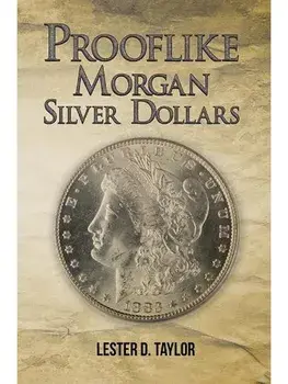 Prooflike Morgan Silver Dollars, Hardback/Lester D. Taylor