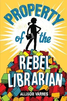 Property of the Rebel Librarian, Paperback/Allison Varnes