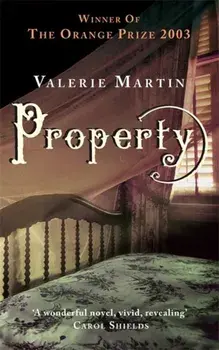 Property. Winner of the Women's Prize for Fiction, Paperback/Valerie Martin