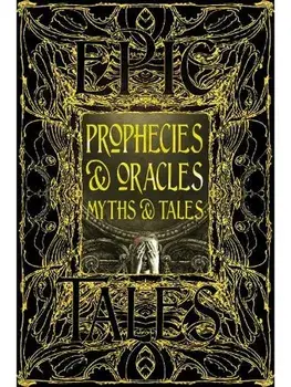 Prophecies & Oracles Myths & Tales. Epic Tales, Hardback/***