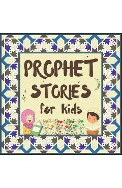 Prophet Stories for Kids: Learn about the History of Prophets of Islam in English - Hidayah Publishers
