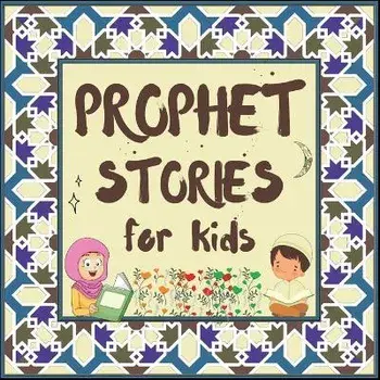 Prophet Stories for Kids: Learn about the History of Prophets of Islam in English, Paperback/Hidayah Publishers