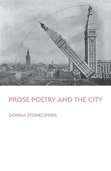 Prose Poetry and the City, Paperback/Donna Stonecipher