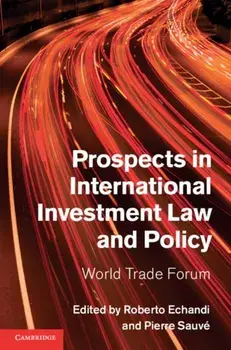 Prospects in International Investment Law and Policy. World Trade Forum, Hardback/***