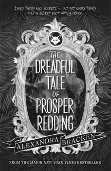 Prosper Redding: The Dreadful Tale of Prosper Redding. Book 1, Paperback/Alexandra Bracken