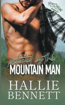 Protected by the Mountain Man, Paperback/Hallie Bennett
